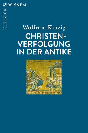 [C.H. BECK - Wissen 01] • Christenverfolgung in der Antike